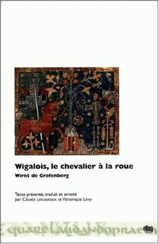 Wigalois, le chevalier a la roue (ed. bilingue): Roman allemand du 13e siècle Books