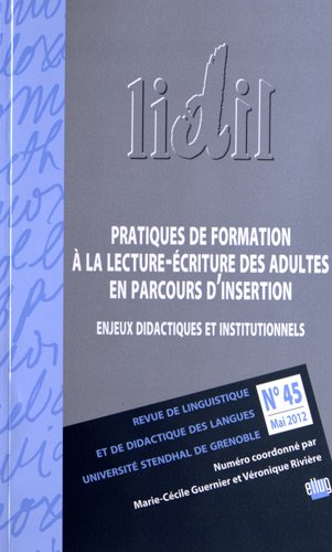 Lidil, N 45 / 2012. Pratiques de Formation a la Lecture-Ecriture des Adultes en Parcours d'Inserti book