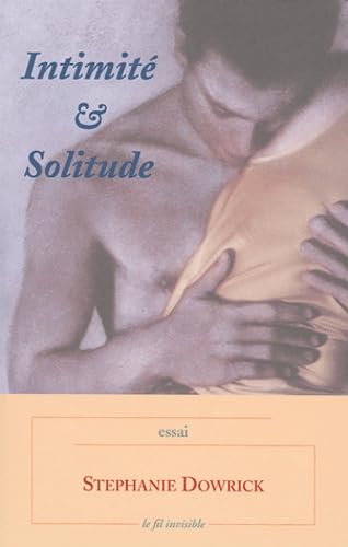 Intimité et solitude: Trouver l'équilibre entre relation intime et indépendance Books