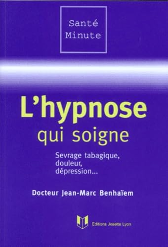 L'Hypnose Qui Soigne. Sevrage Tabagique, Douleur, Depression... book