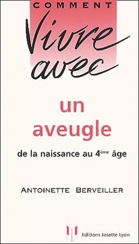 Comment Vivre Avec Un Aveugle De La Naissance Au 4eme Age book