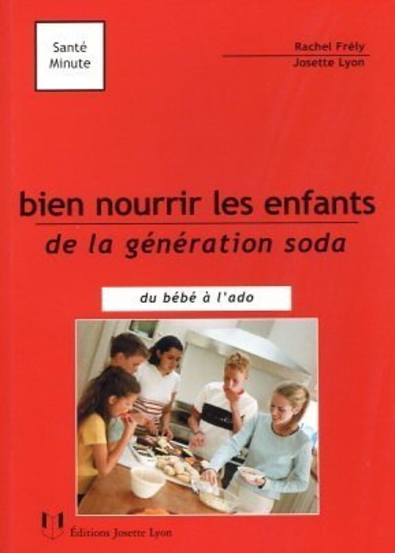 Bien nourrir les enfants de la génération soda Health, Nutrition & Fitness