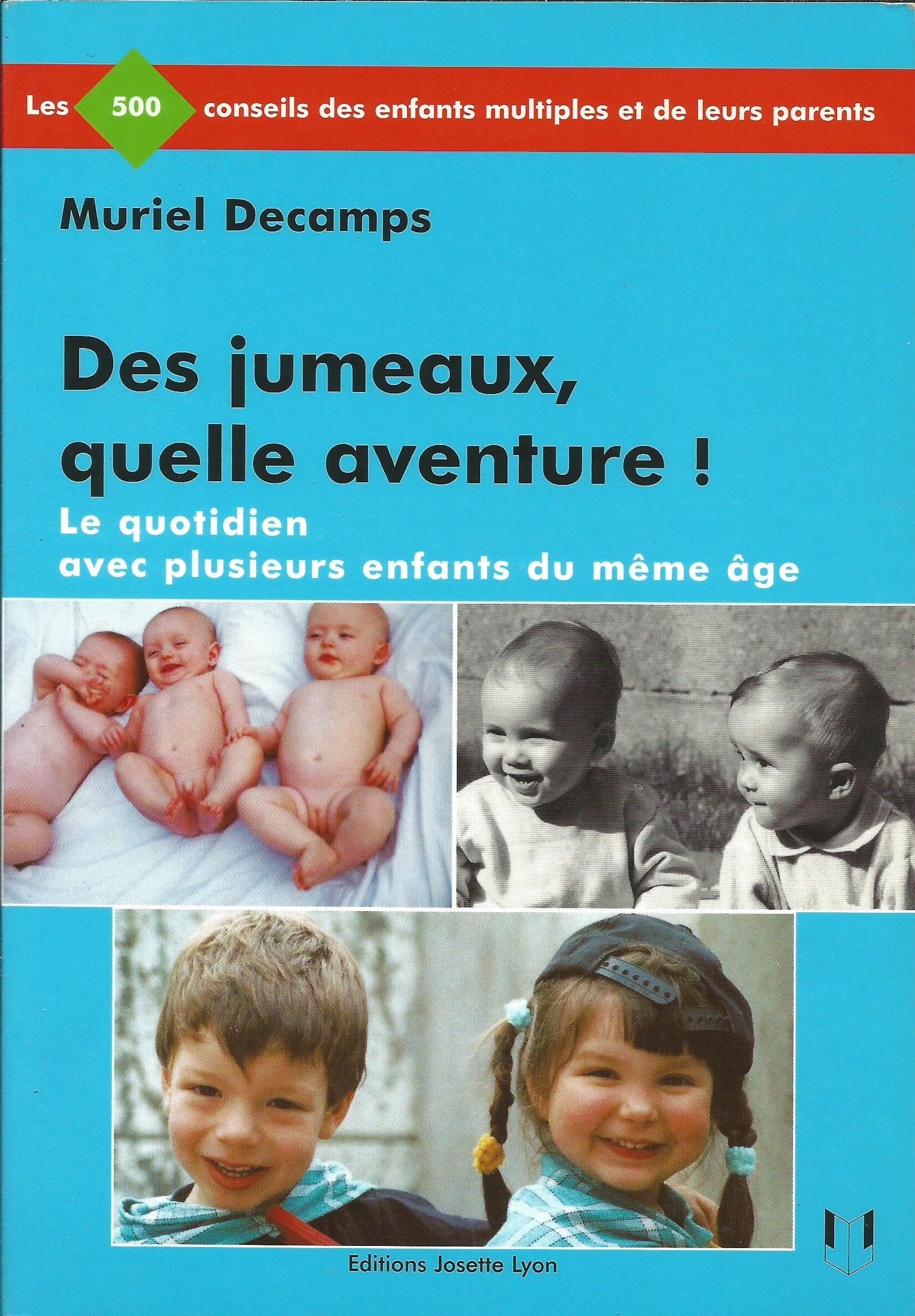 Des Jumeaux, Quelle Aventure ! Le Quotidien Avec Plusieurs Enfants Du Meme Age Books