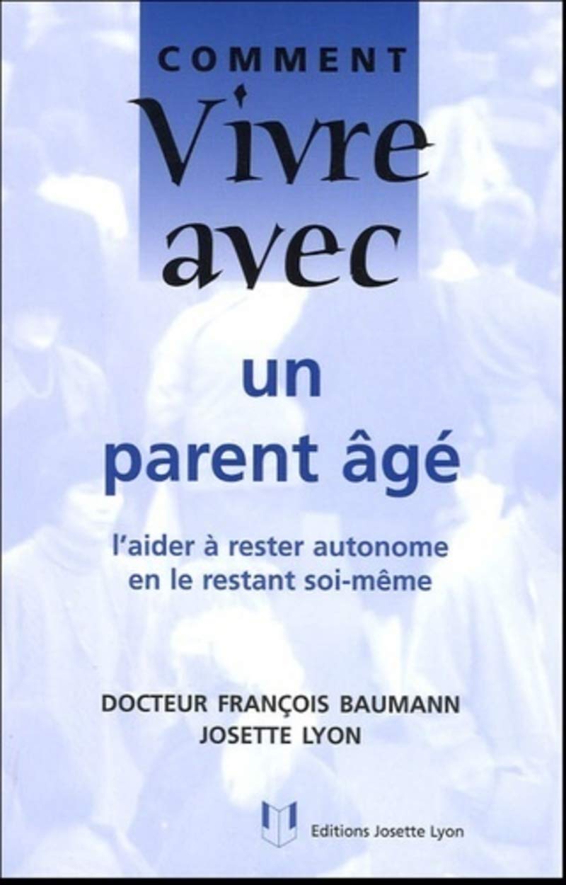 Comment vivre avec un parent âgé book