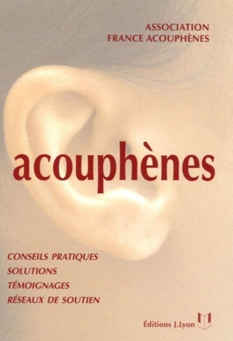 Acouphènes: Guide à l'usage des personnes atteintes de sifflements ou bourdonnements d'oreilles et de leurs proches Hobbies & Crafts