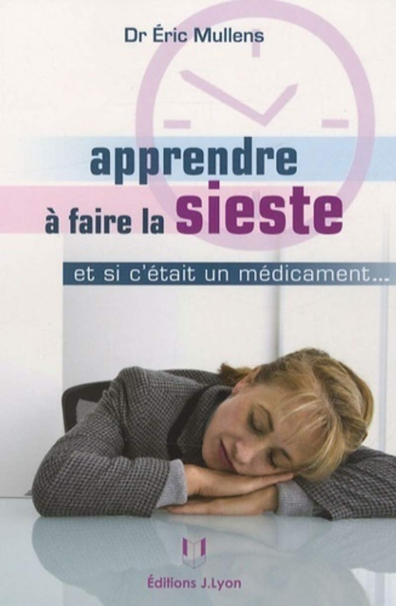 Apprendre a faire la sieste - Et si c'était un médicament... book