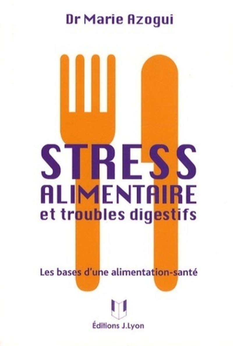 Stress alimentaire et troubles digestifs book