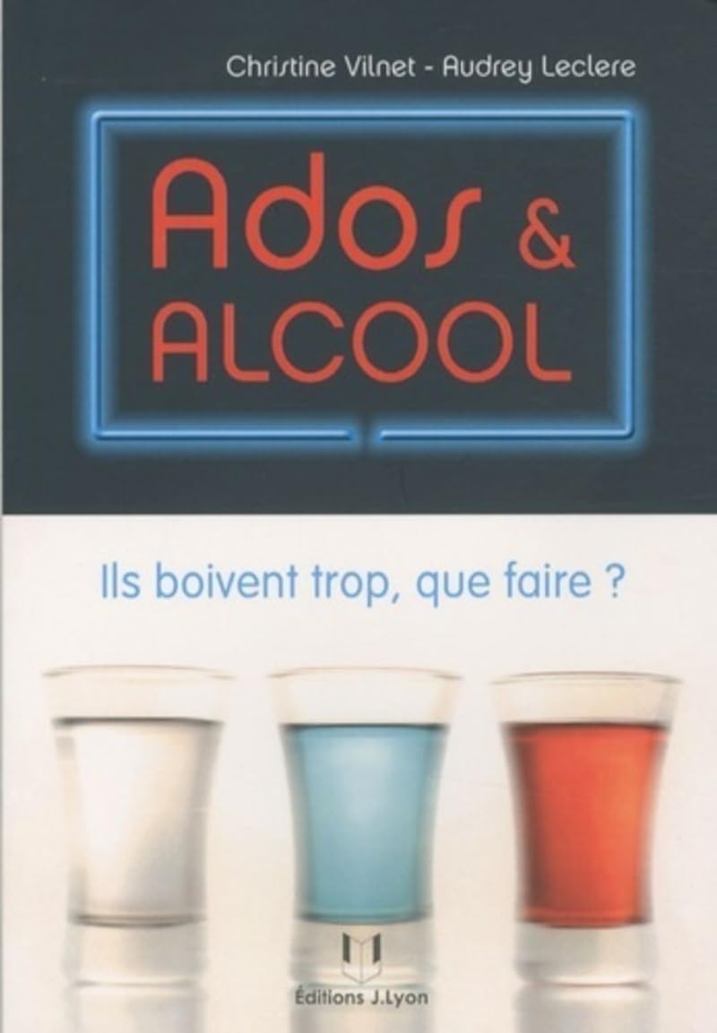 Ados et alcool - ils boivent trop, que faire ? Books