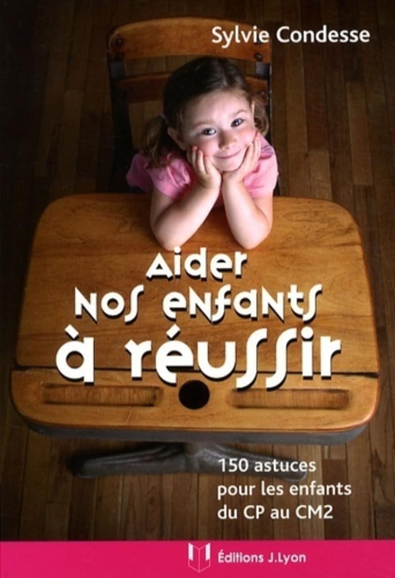 Aider nos enfants à réussir - 150 astuces pour les enfants du CP au CM2 Parents & Children
