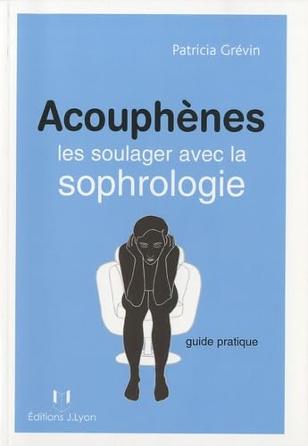 Acouphènes, les soulager avec la sophrologie Books