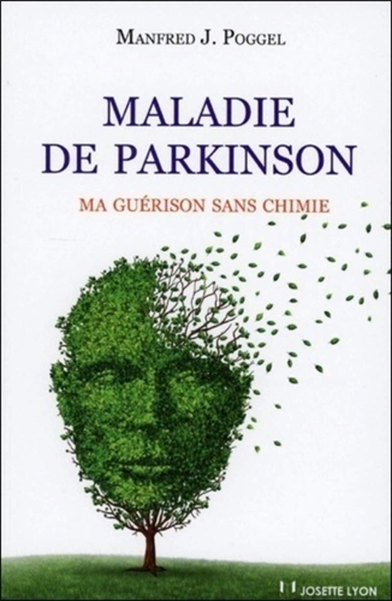 Maladie de Parkinson - Ma guérison sans chimie Art & Literature