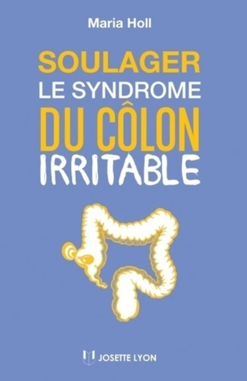 Soulager le syndrome du colon irritable + CD: Une approche holistique grâce à la méthode Maria Holl Health, Nutrition & Fitness