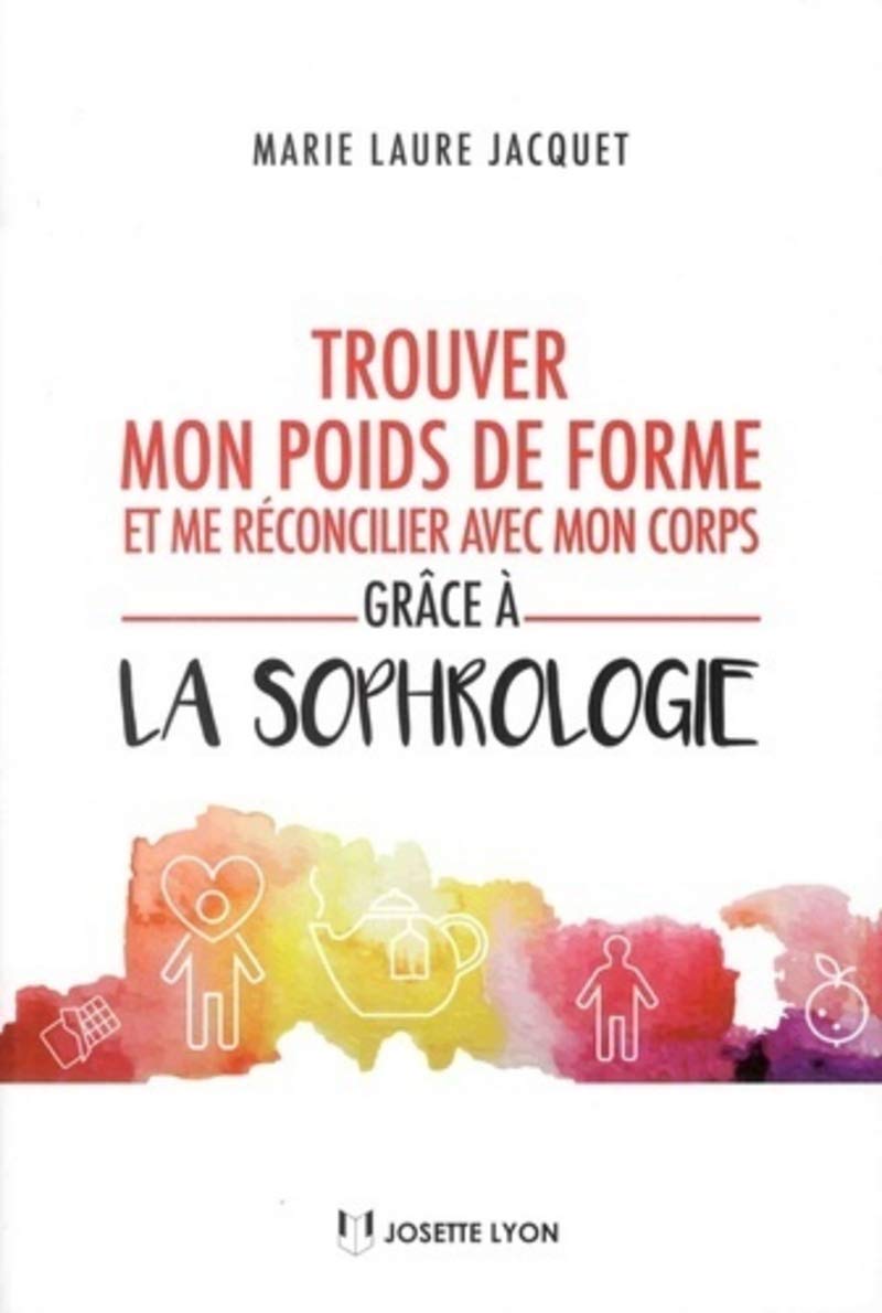 Trouver mon poids de forme et me réconcilier avec mon corps grâce à la sophrologie book