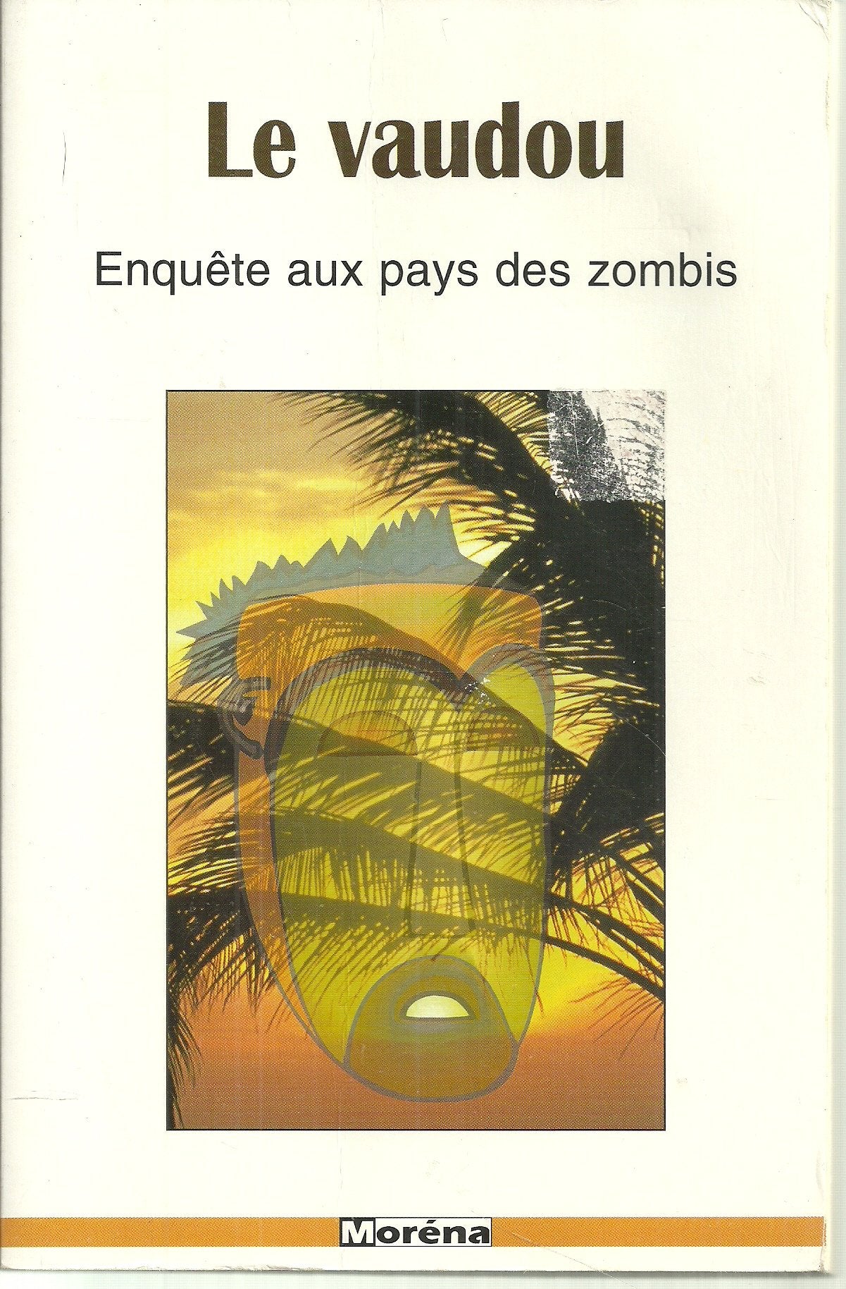 Le Vaudou. Enquete Aux Pays Des Zombis Books