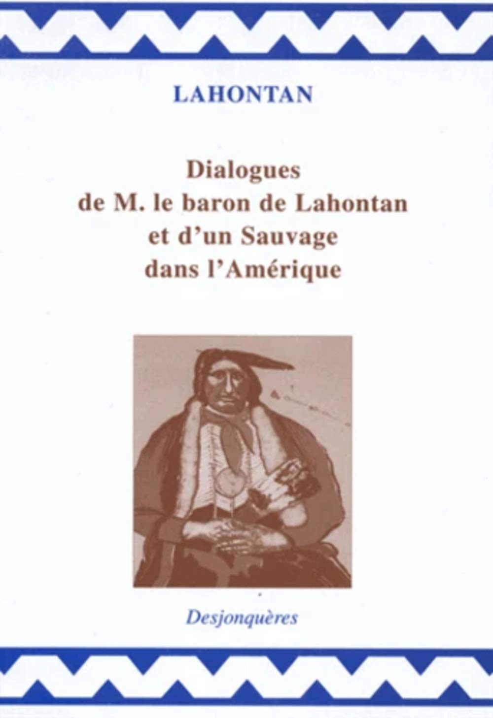DIALOGUES DE M. LE BARON DE LAHONTAN ET D'UN SAUVAGE... Classics