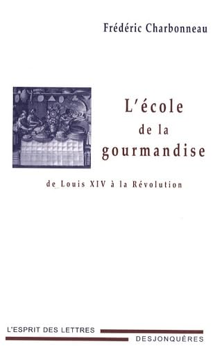 L'école de la gourmandise: De Louis XIV à la Révolution book