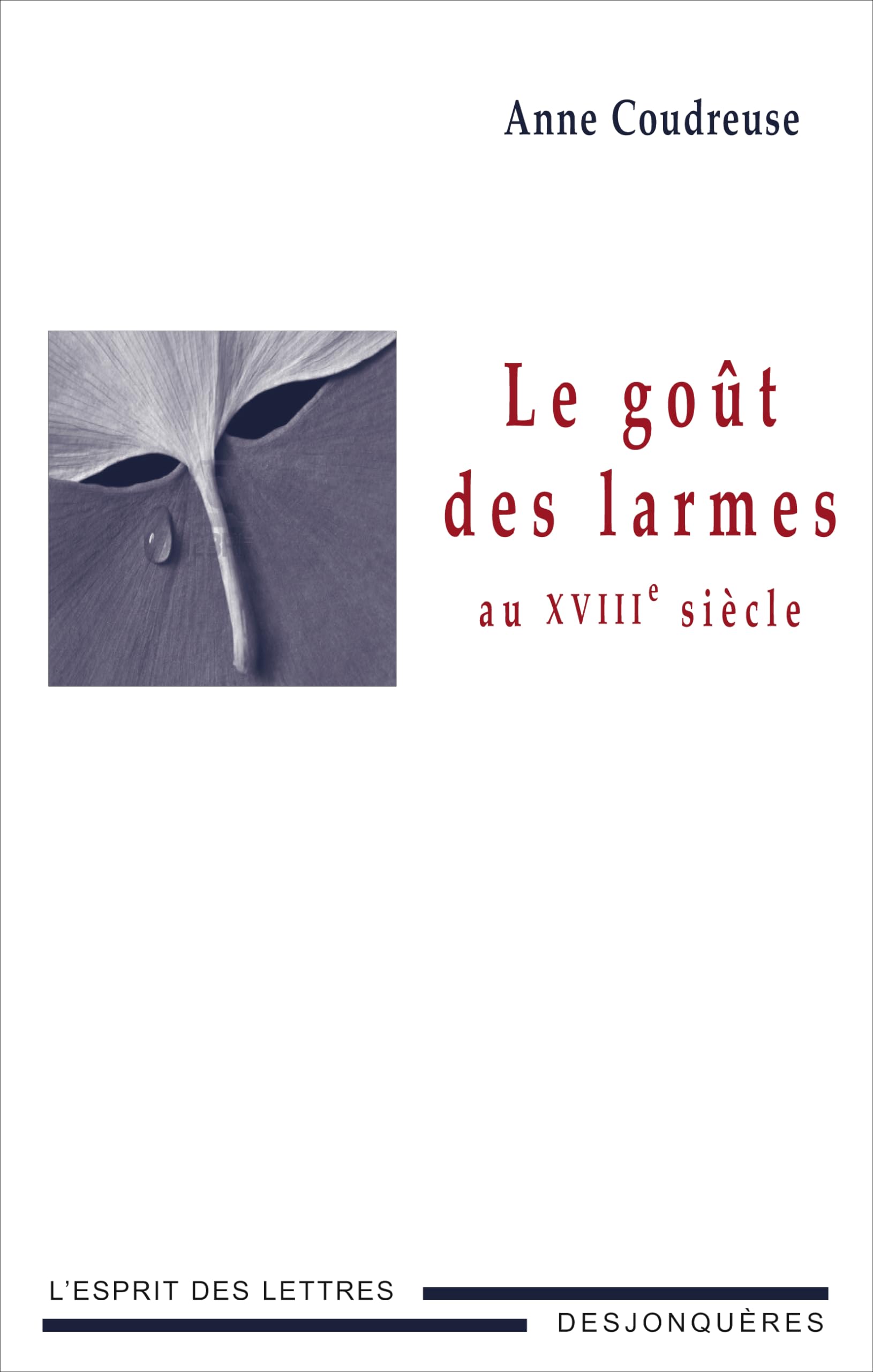 LE GOUT DES LARMES AU XVIIIe SIECLE Essays & Short Stories