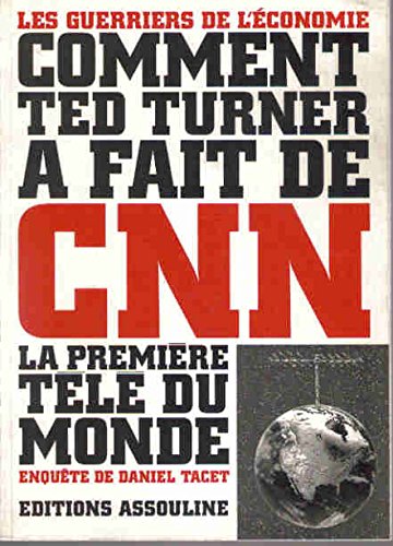 Comment Ted Turner a fait de CNN la première télé du monde Books