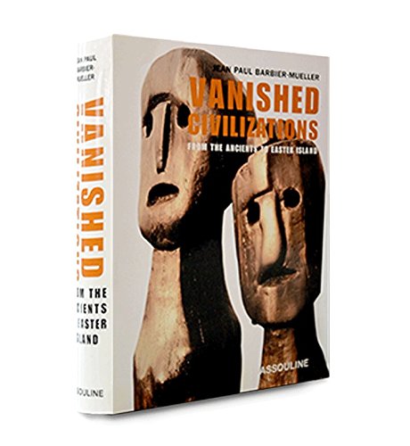 Vanished Civilizations: From the Ancients to Easter Island (Anthology S.) Social Sciences