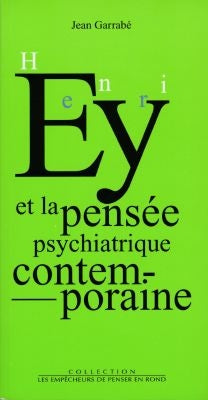 Henri Ey et la pensée psychiatrique contemporaine Social Sciences