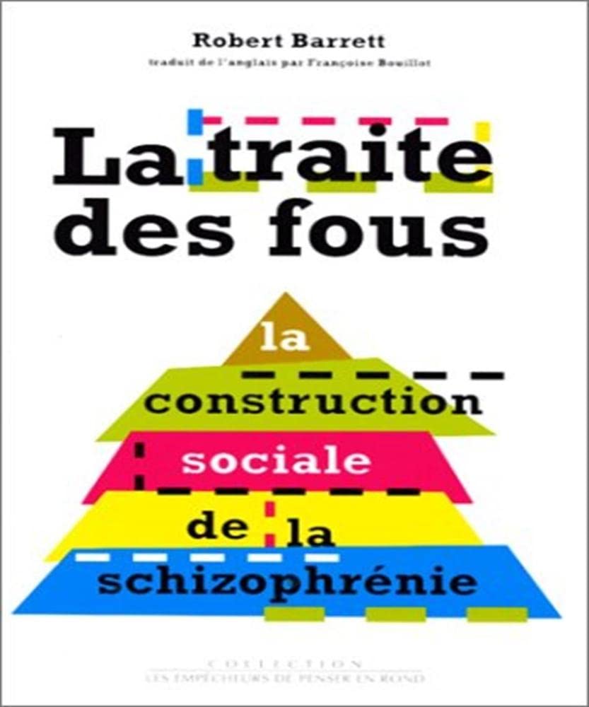 La traite des fous: La construction sociale de la schizophrénie Books