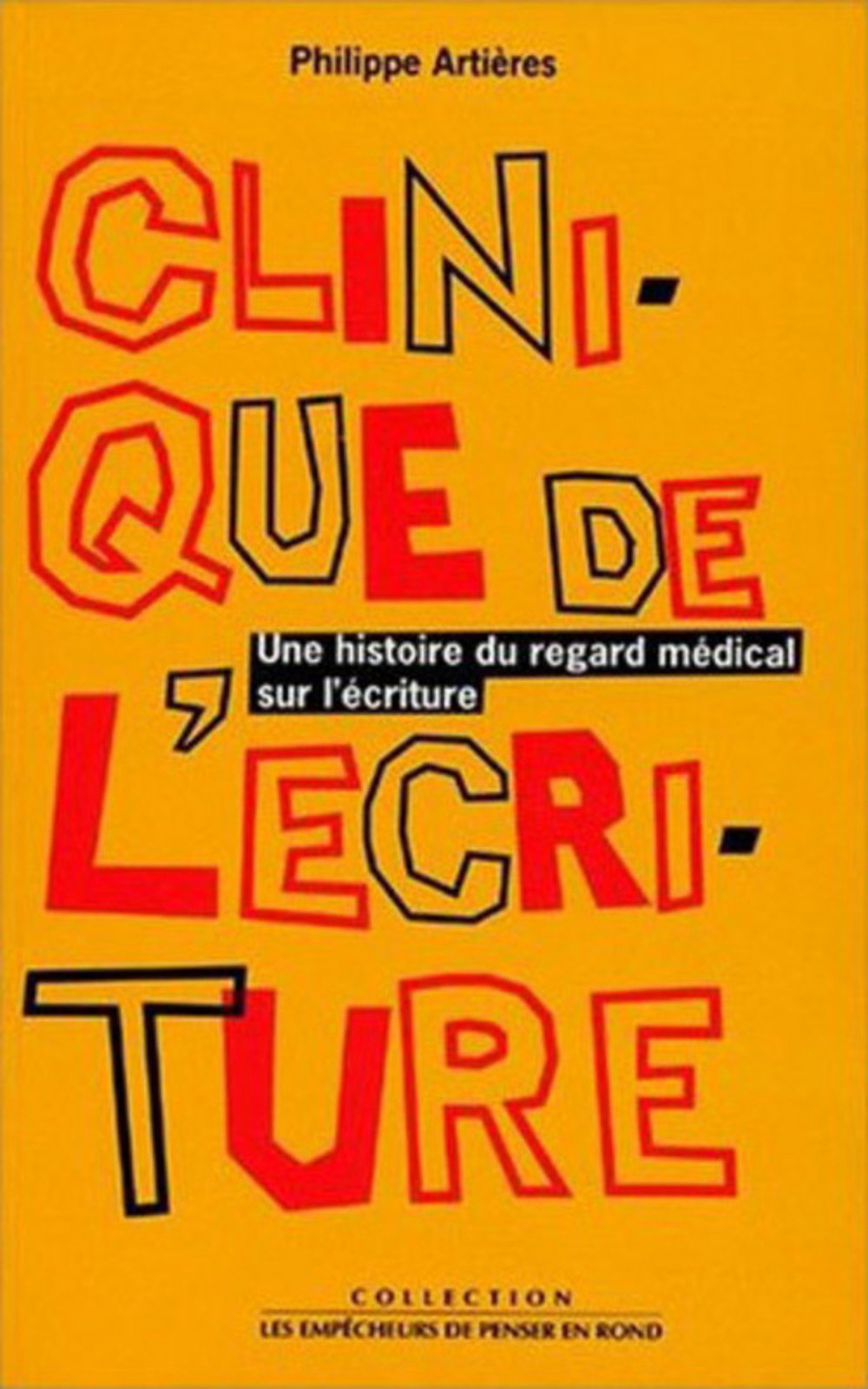 Clinique de l'écriture : une histoire du regard médical sur l'écriture Books