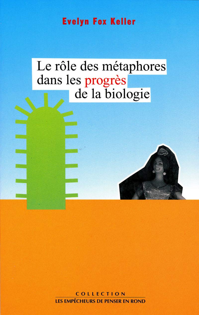 Le rôle des métaphores dans les progrès de la biologie Books