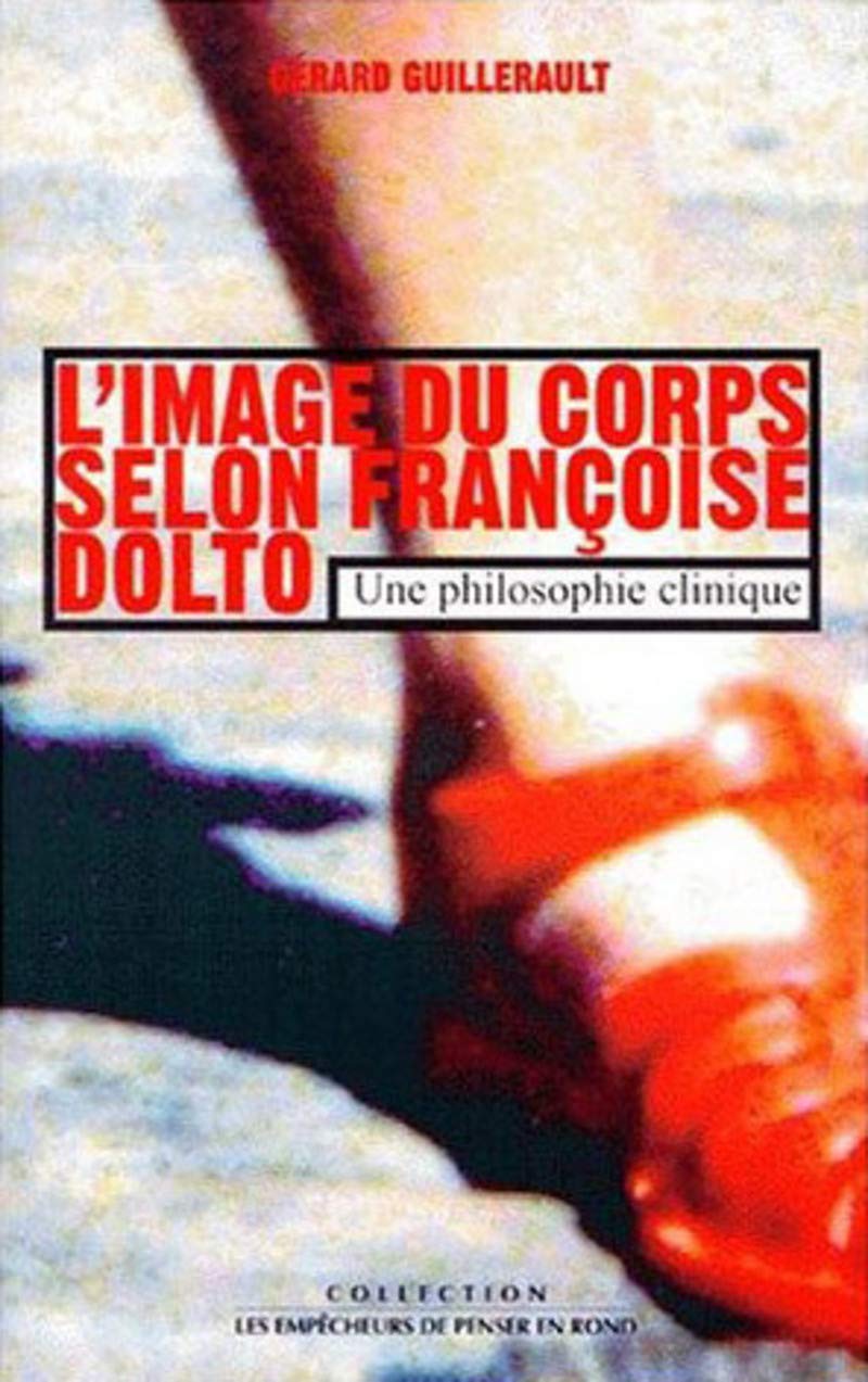 L'image du corps selon Françoise Dolto: Une philosophie clinique Books