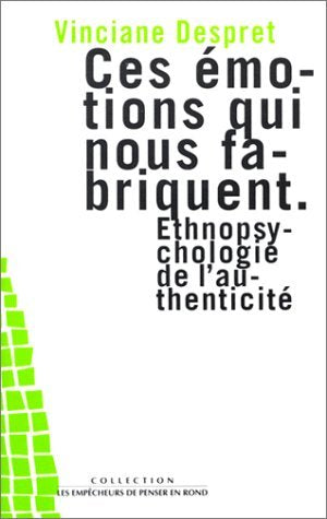 Ces émotions qui nous fabriquent: Ethnopsychologie de l'authenticité Books