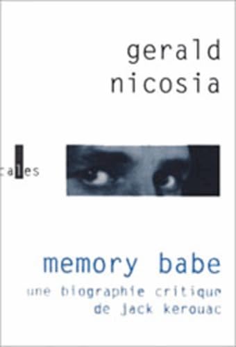 Memory Babe. Une Biographie Critique De Jack Kerouac Books