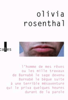 L'homme de mes rêves ou Les mille travaux de Barnabé le Sage devenu Barnabé le Bègue suite à une terrible mésaventure qui le priva quelques heures durant de la parole Contemporary literature