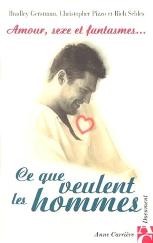 Ce Que Veulent Les Hommes. Amour, Sexe Et Fantasmes... Books