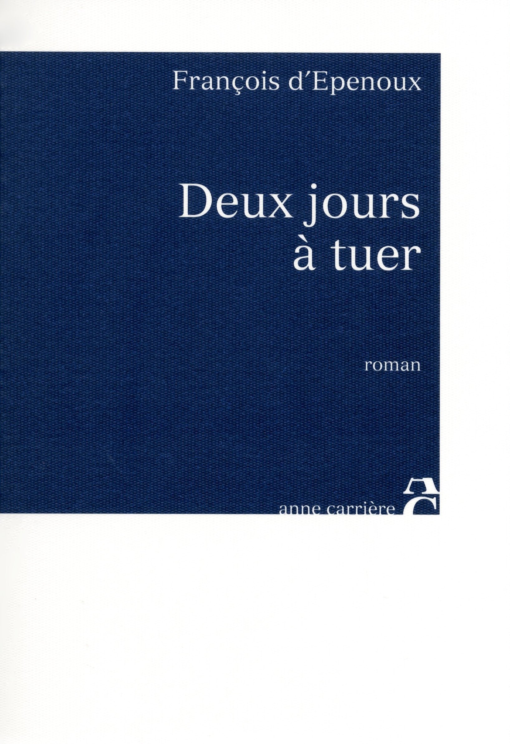 Deux jours à tuer: Toute l'ambiguïté d'un homme Contemporary literature