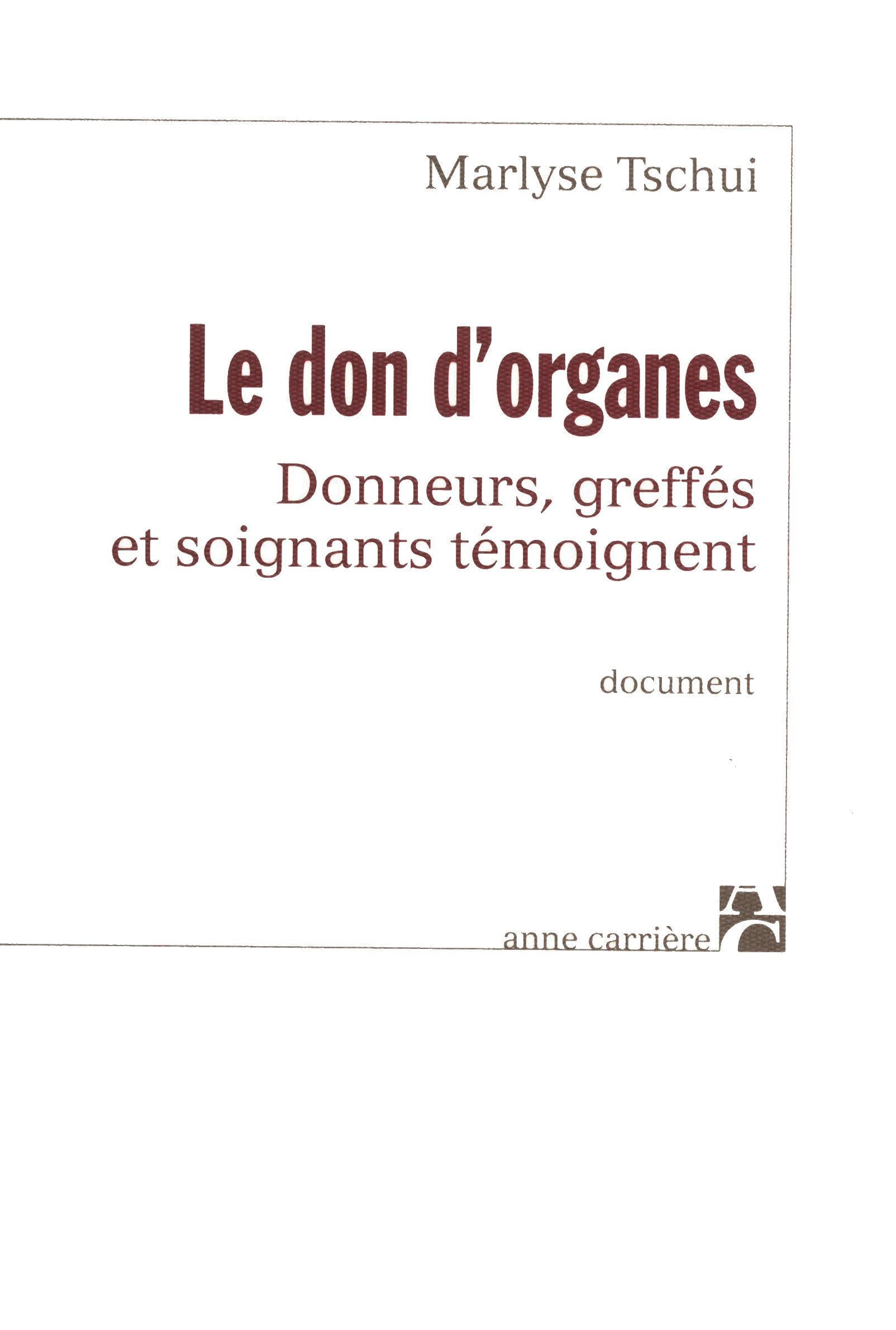 Les Dons d'organes : Donneurs, greffés et soignants témoignent sur la transplantation book