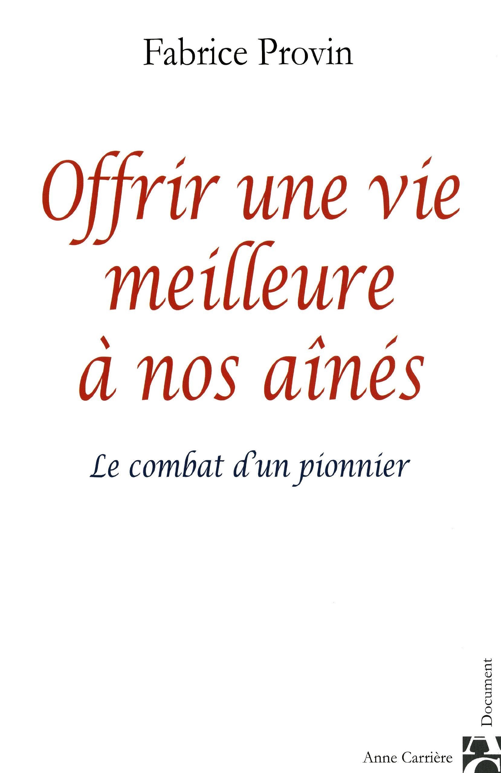 Offrir une vie meilleure à nos aînés: Le combat d'un pionnier Books