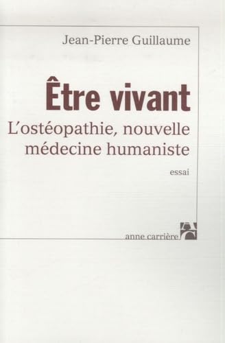 Etre vivant: L'ostéopathie, nouvelle méthode humaniste Health, Nutrition & Fitness
