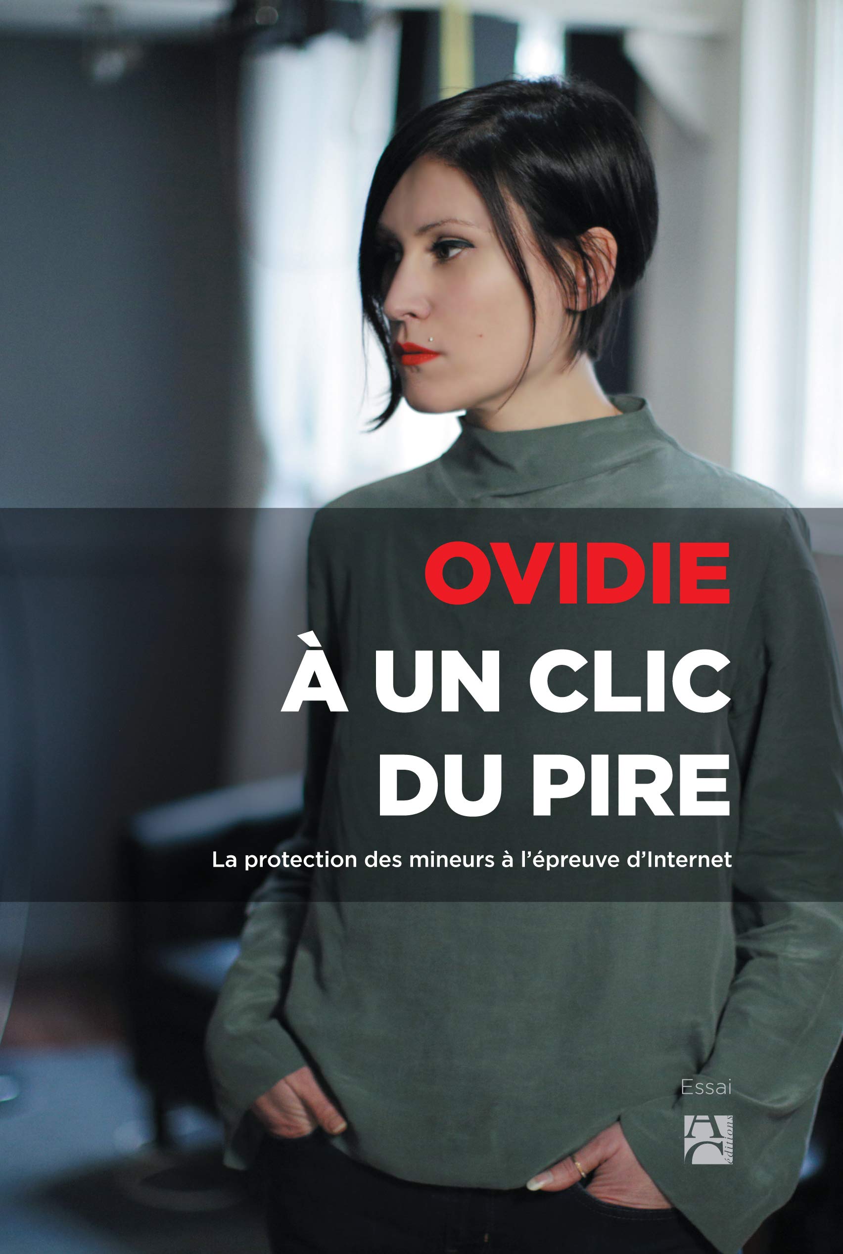 À un clic du pire: La protection des mineurs à l'épreuve d'internet Books