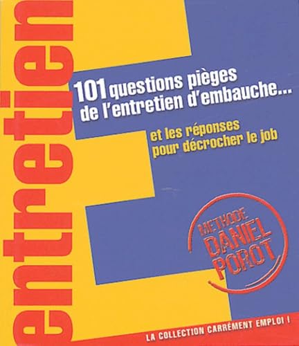 101 Questions pièges de l'entretien d'embauche... et les réponses pour décrocher le job Books