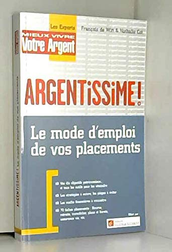 Argentissime: Le mode d'emploi de vos placements book