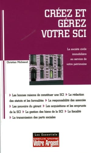 Créez et gérez votre SCI: Les atouts de la société civile immobilière pour constituer et transmettre un patrimoine Books