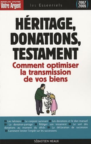 Héritage, donations, testament: Les règles à connaître pour optimiser la transmission de vos biens book