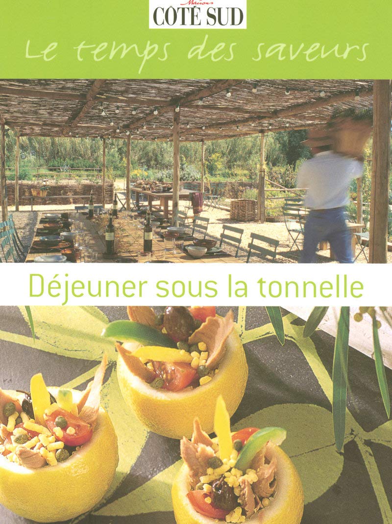 Déjeuner sous la tonnelle le temps des saveurs book