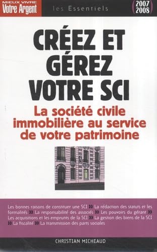 Créez et gérez votre SCI: Les atouts de la société civile immobilière pour constituer et transmettre un patrimoine book