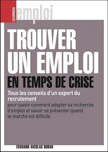 Trouver un emploi en temps de crise book