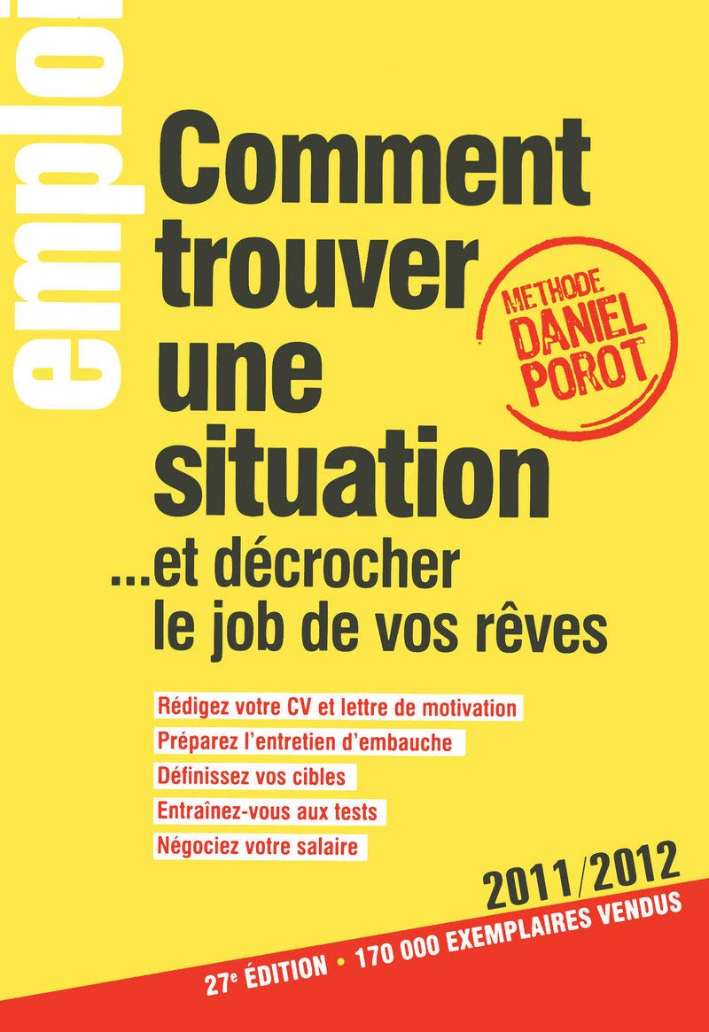 Comment trouver une situation... et décrocher le job de vos rêves: 2011-2012 Books