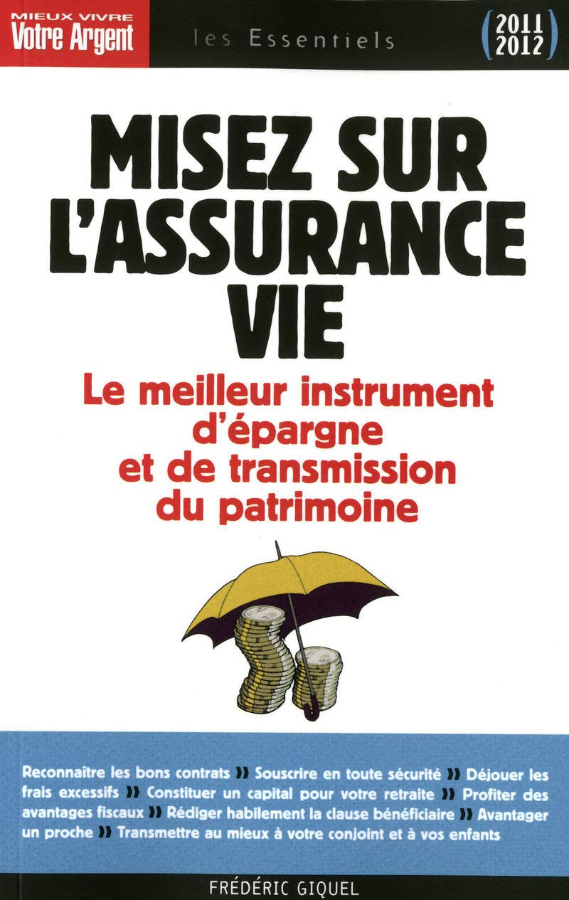 Misez sur l'assurance vie - Le meilleur instrument d'épargne et de transmission du patrimoine book