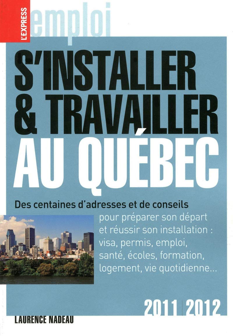S'installer & travailler au Québec 2011-2012 book