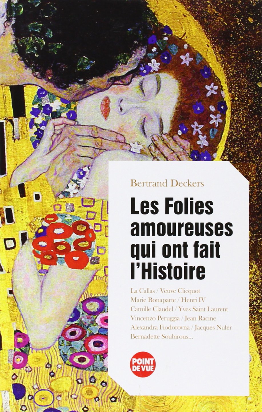 Les folies amoureuses qui ont fait l'histoire Books
