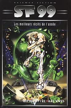 S.-F. 99, les meilleurs récits de l'année Contemporary literature
