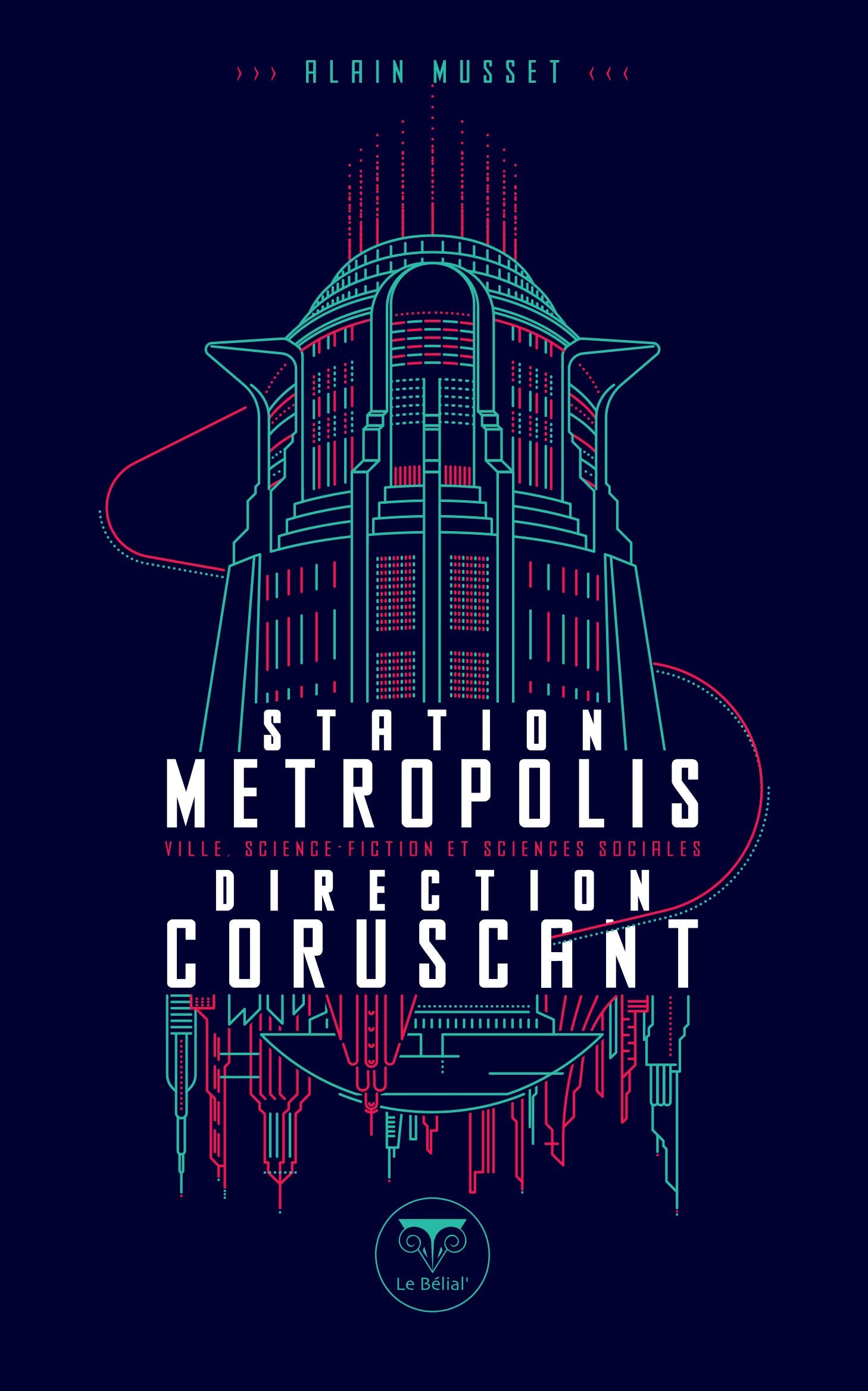 Station Métropolis Direction Coruscant: VILLE, SCIENCE-FICTION ET SCIENCES SOCIALES book